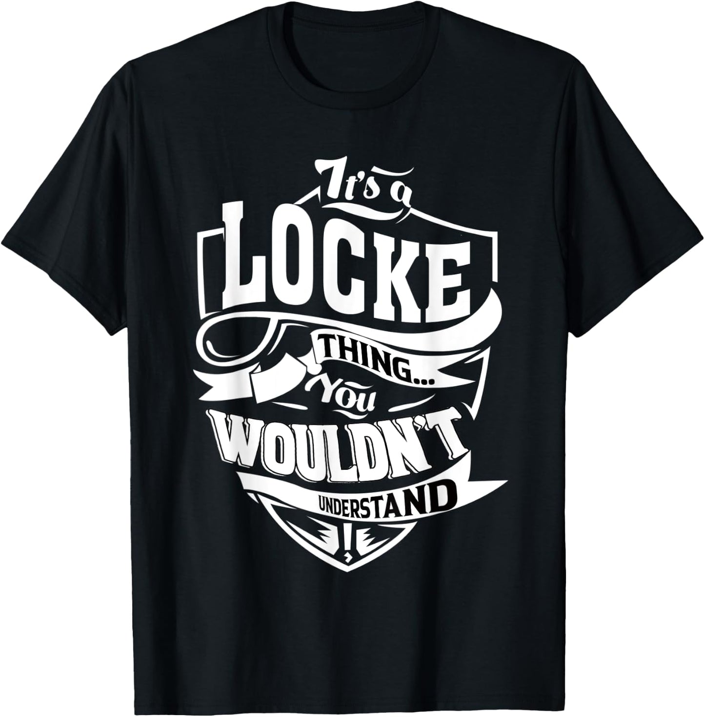 It's a LOCKE Thing Gifts T-Shirt - T-Shirt | Black