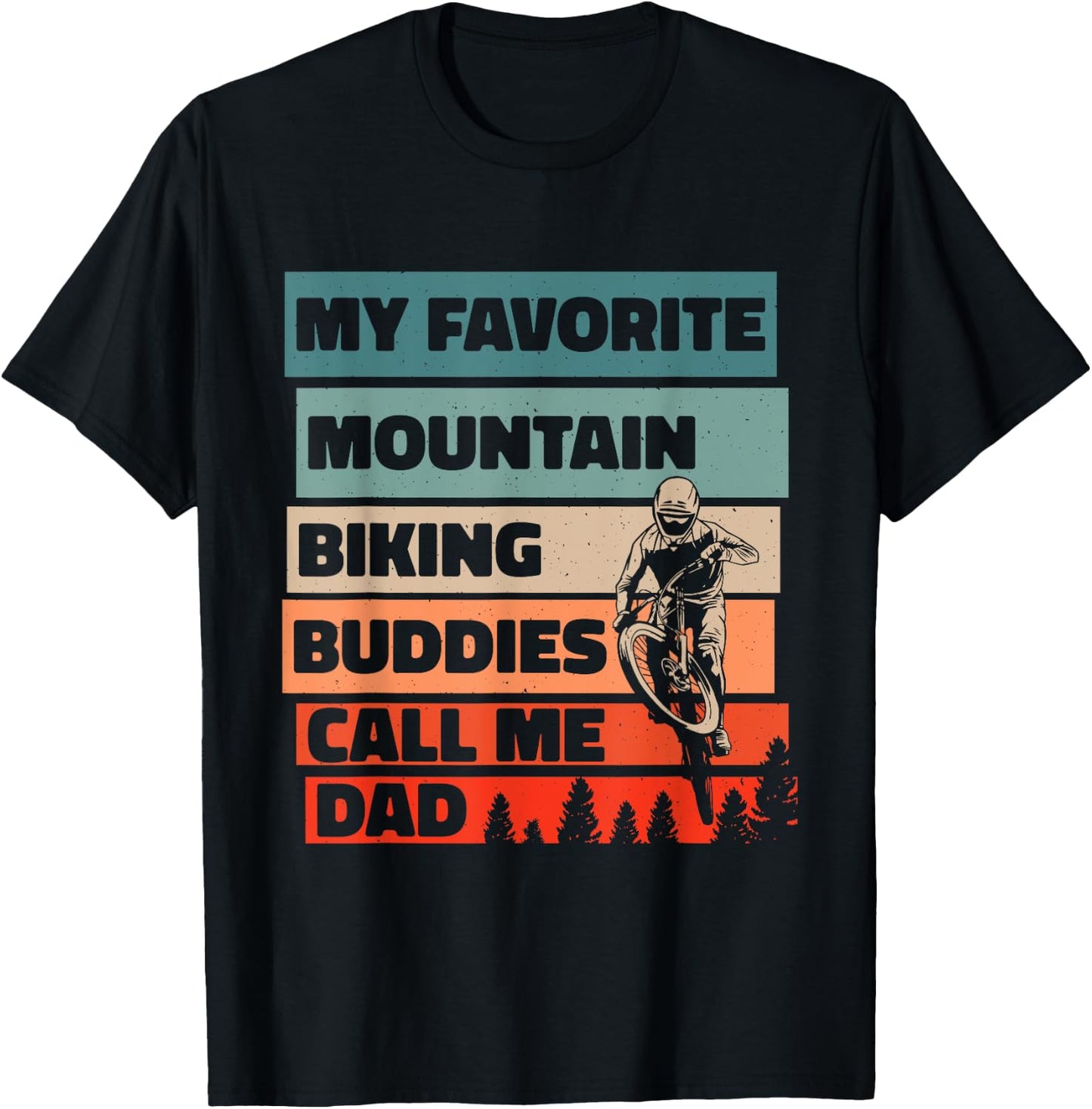 My Favorite Mountain Biking Buddies Call Me Dad, Cycling T-Shirt - T-Shirt | Black