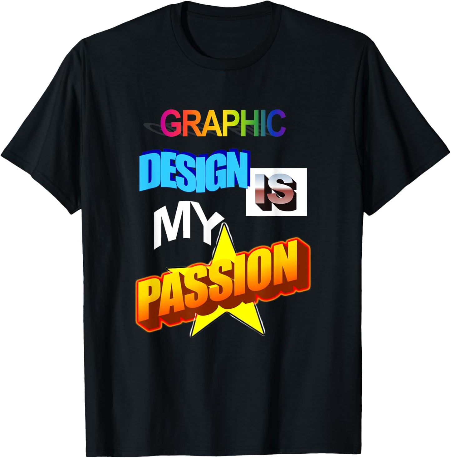 Graphic Design Is My Passion WordArt Pun Meme T-Shirt - T-Shirt | Black