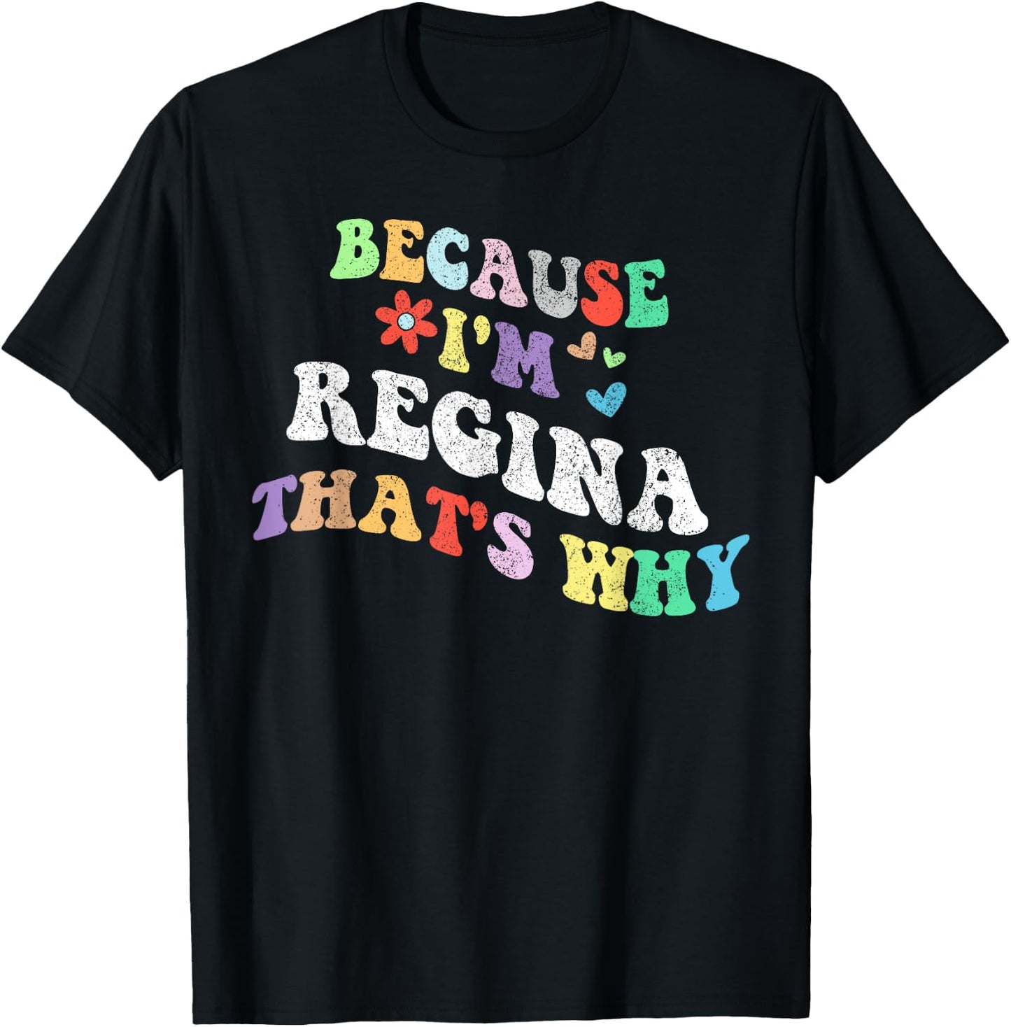 Retro Groovy Because Im Regina Thats Why Funny Custom Name T-Shirt - T-Shirt | Black