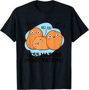 Less Haters More Taters Funny Potato Pun T-Shirt - T-Shirt | Black
