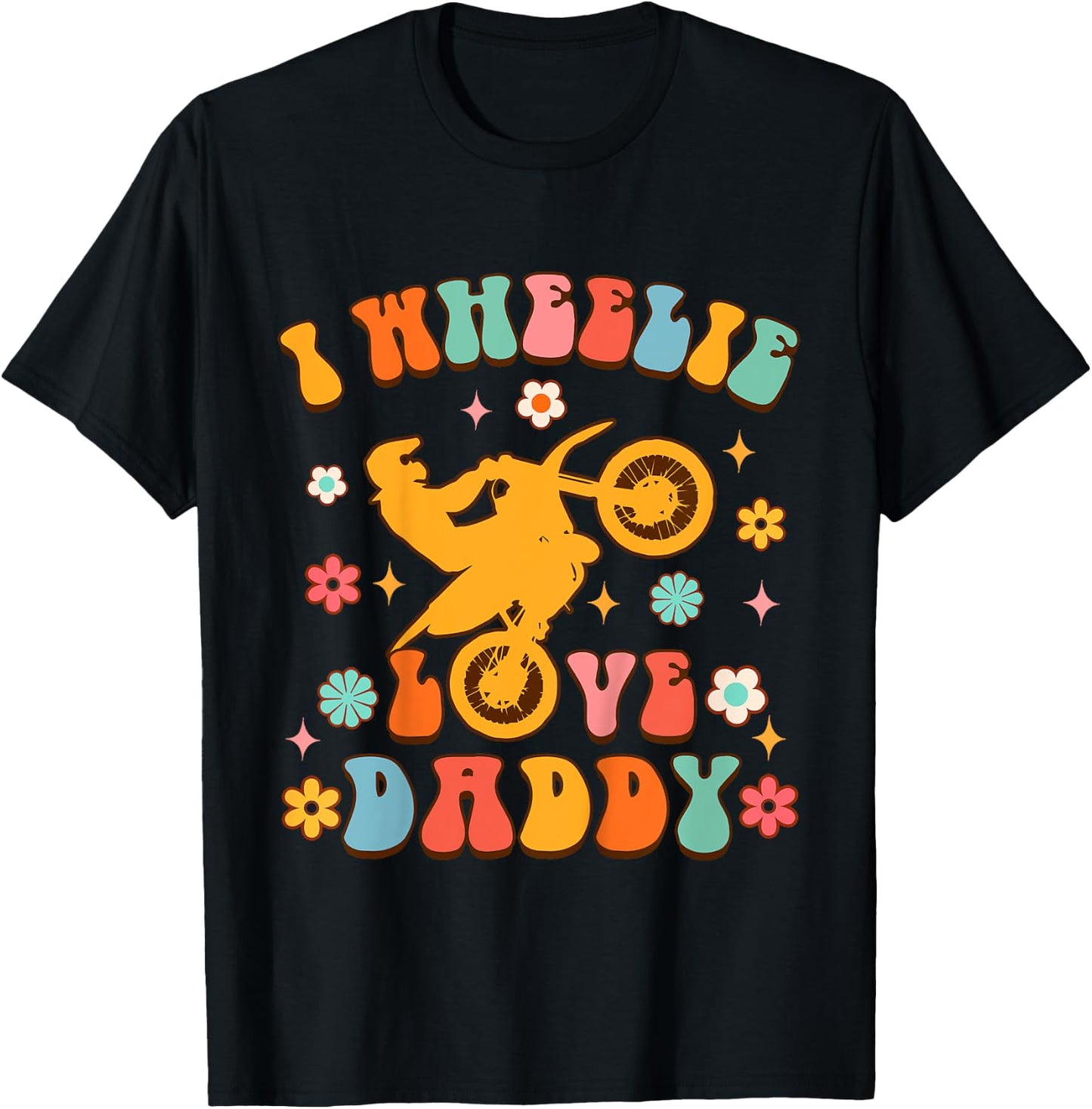 Motorcycle Motocross Biker Dad Daddy I Wheelie Love Daddy T-Shirt - T-Shirt | Black