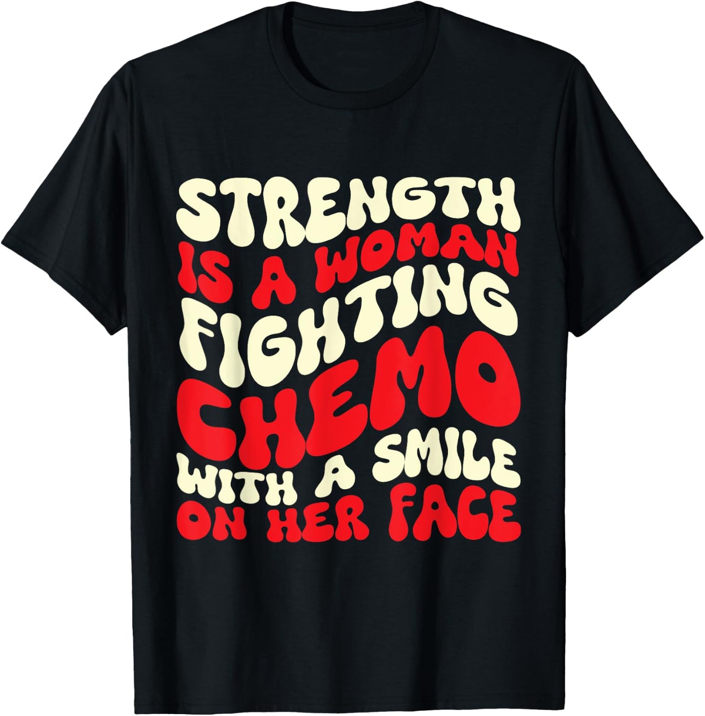 Strength Is A Woman Fighting Chemo T-Shirt - T-Shirt | Black