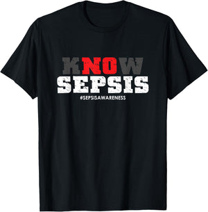 Know Sepsis | Infection | Sepsis Awareness T-Shirt - T-Shirt | Black