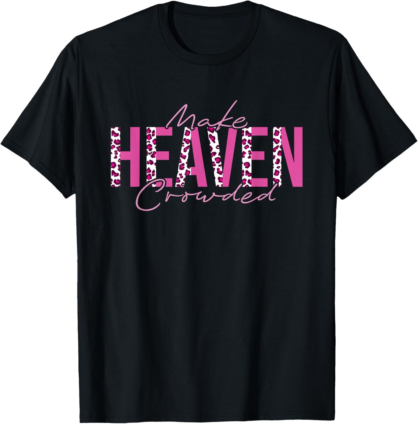 Make Heaven Crowded T-Shirt - T-Shirt | Black