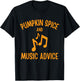 Pumpkin Spice and Music Advice Music Teacher Halloween T-Shirt - T-Shirt | Black