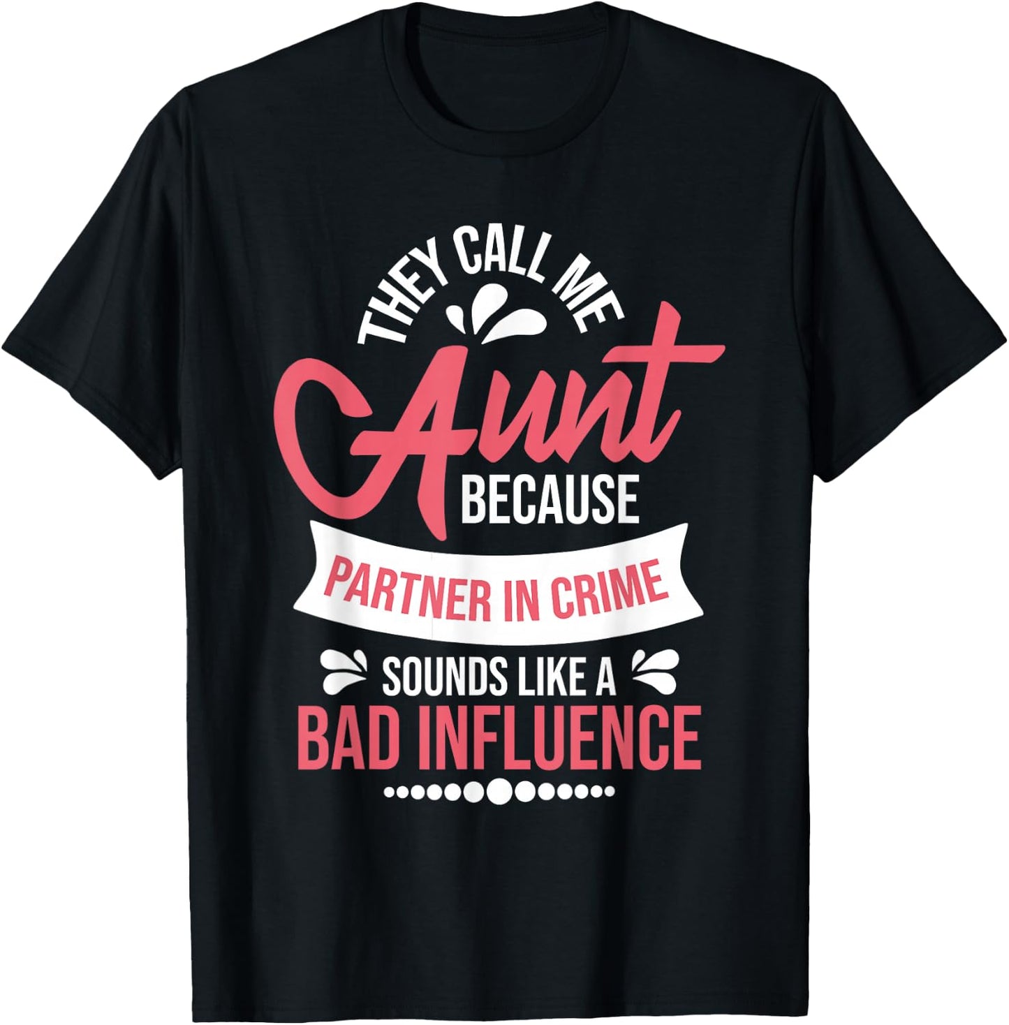 They Call Me Aunt - Partner in Crime Auntie New Niece Nephew T-Shirt - T-Shirt | Black