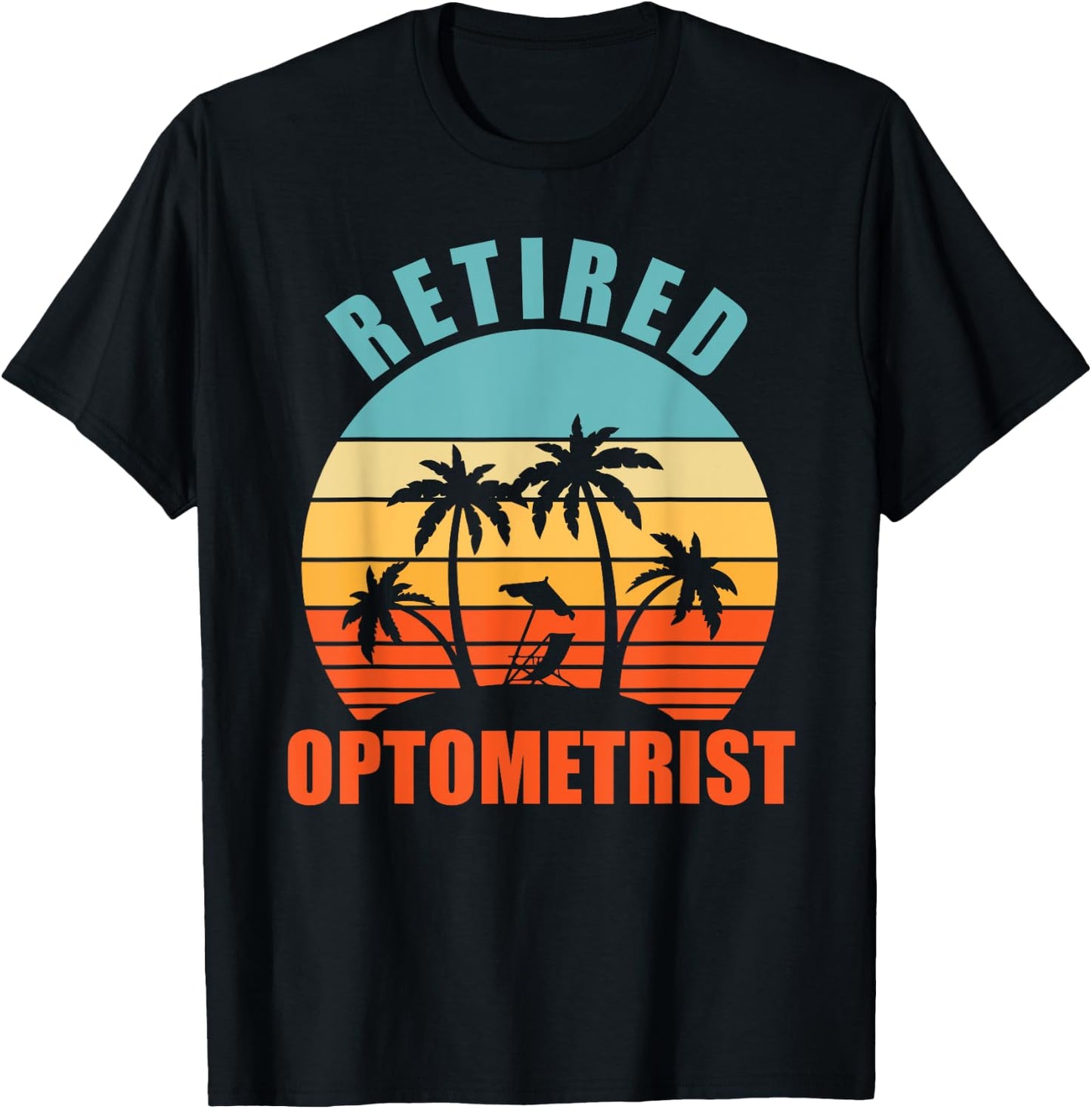 Retired Optometrist, Funny Eye Doctor, Happy Retirement T-Shirt - T-Shirt | Black