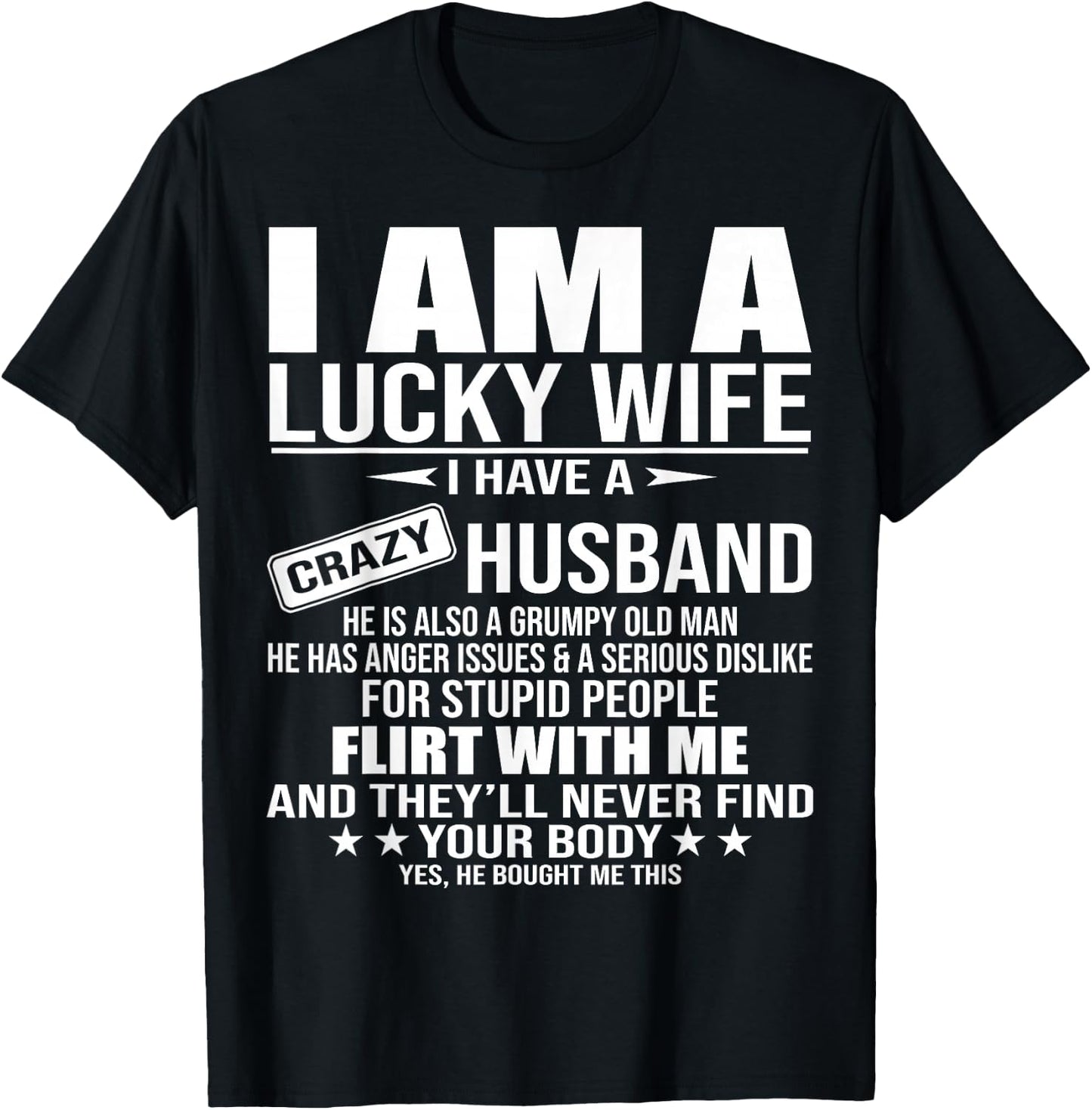 I Am A Lucky Wife I Have A Crazy Husband T-Shirt - T-Shirt | Black