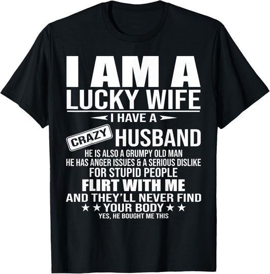 I Am A Lucky Wife I Have A Crazy Husband T-Shirt - T-Shirt | Black