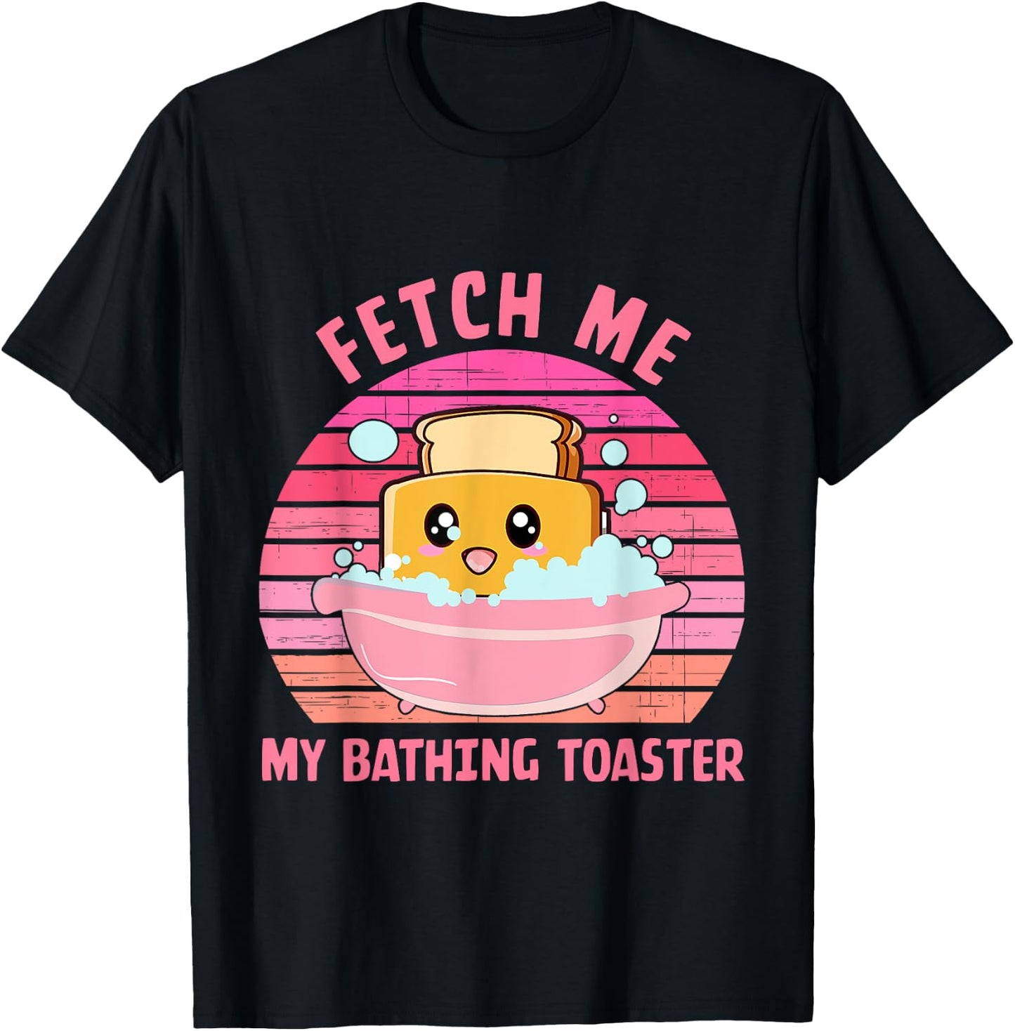 Fetch Me My Bathing Toaster Apparel T-Shirt - T-Shirt | Black