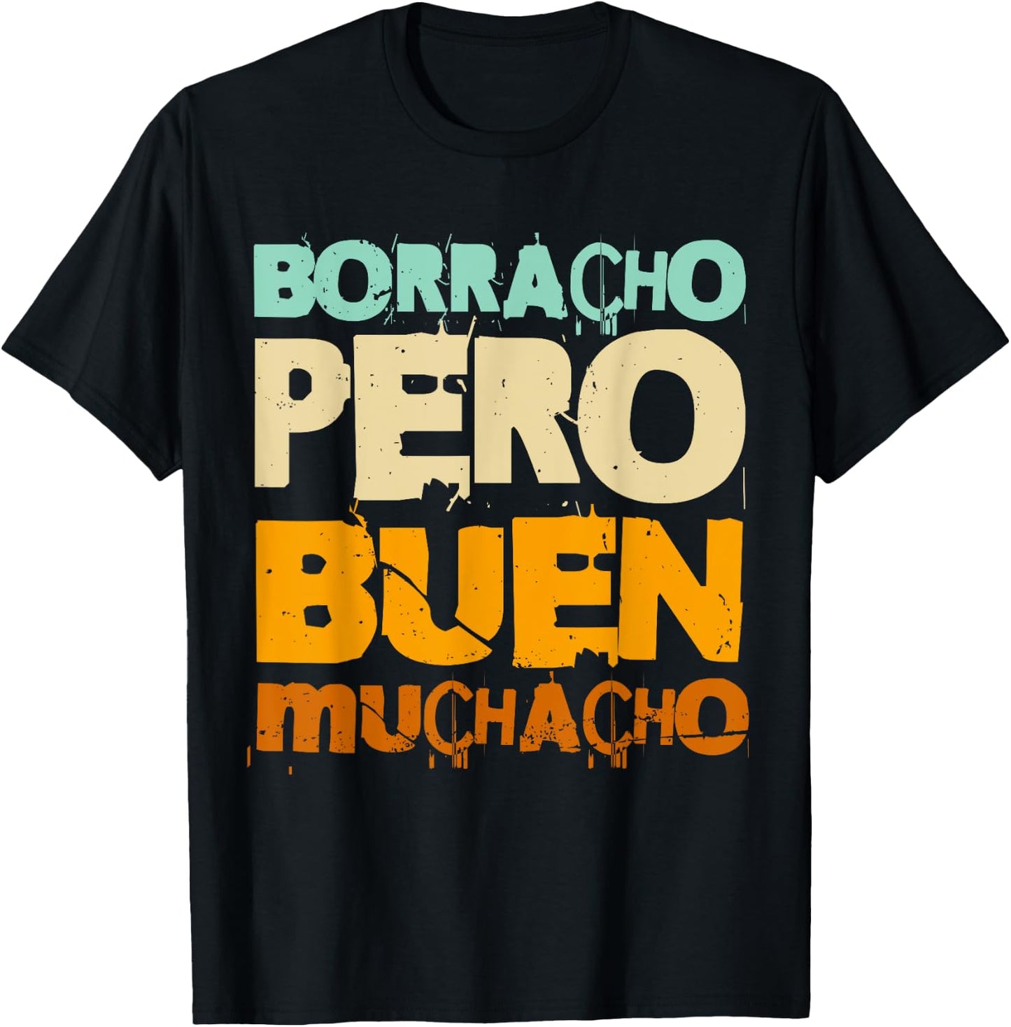 Borracho Pero Buen Muchacho Funny Spanish T-Shirt - T-Shirt | Black