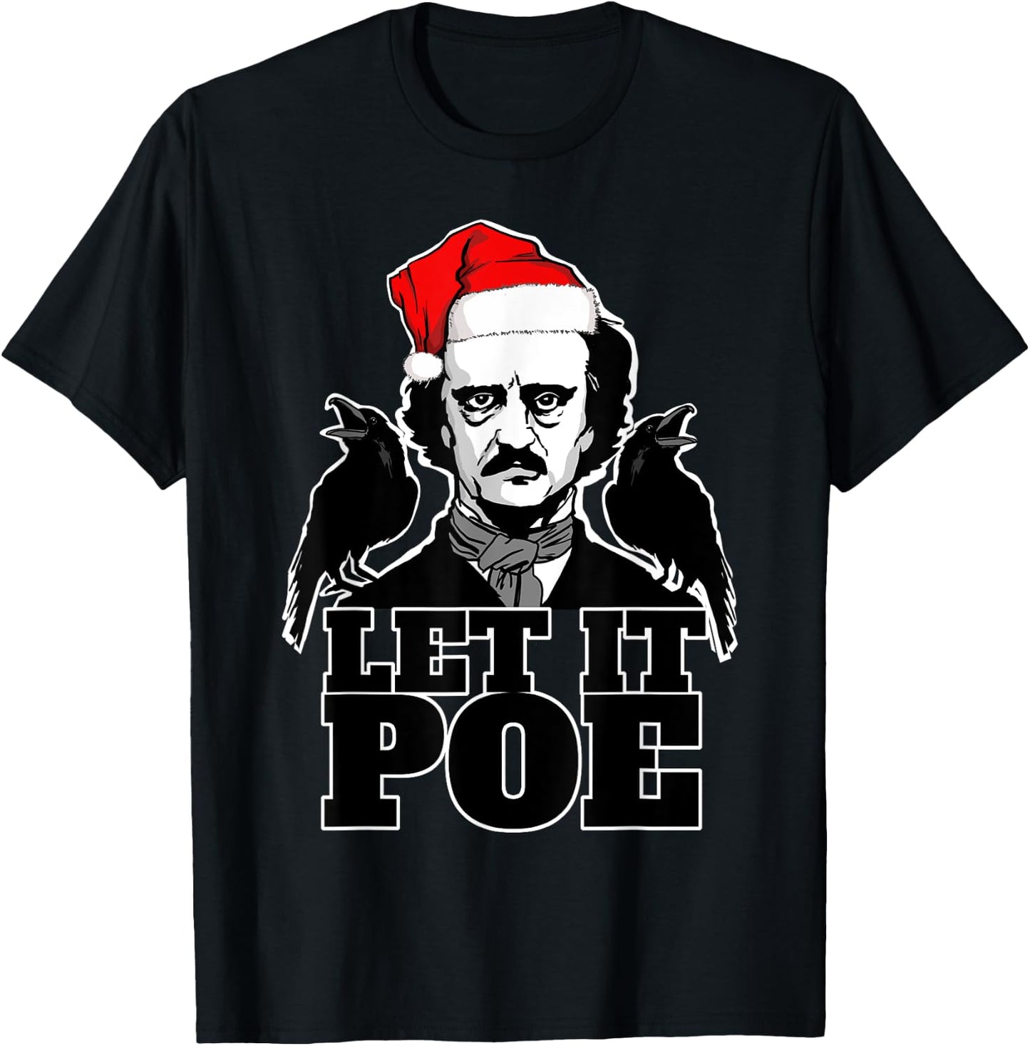 Let it Poe funny Edgar Allan Poe Christmas T-Shirt - T-Shirt | Black