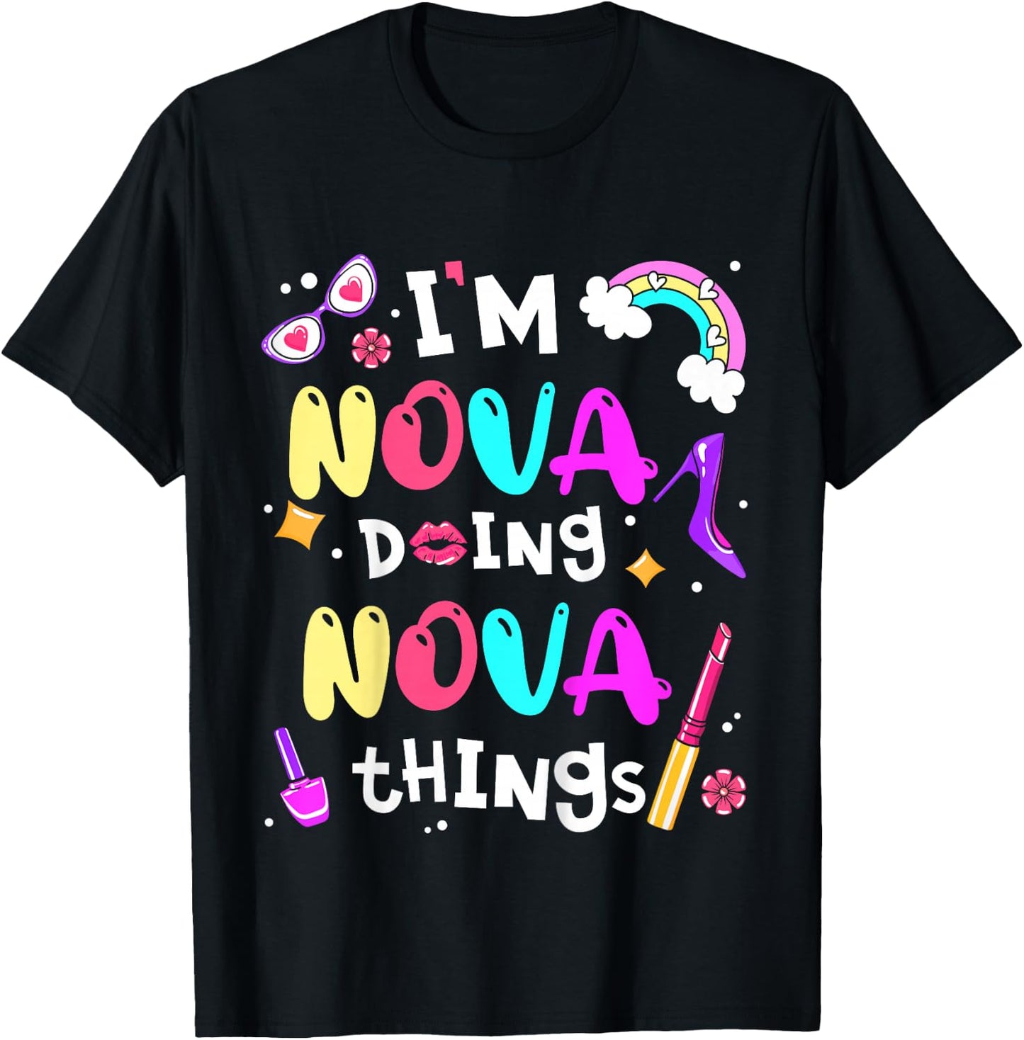 I'm Nova Doing Nova Things Cute Girls Personalized Name T-Shirt - T-Shirt | Black