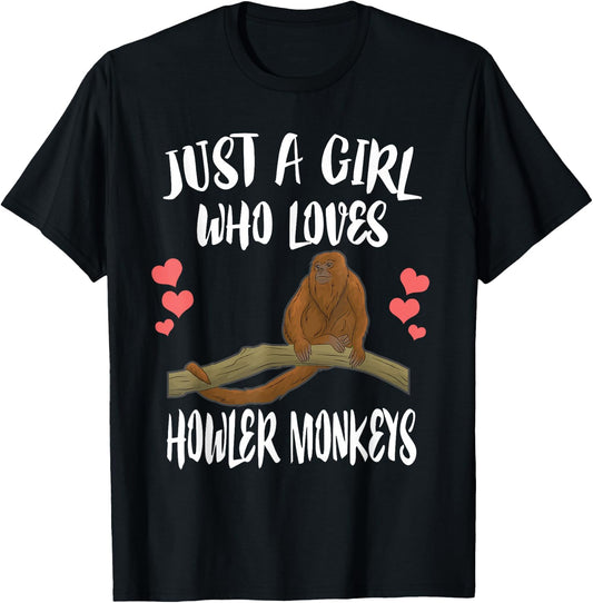 Just A Girl Who Loves Howler Monkeys T-Shirt - T-Shirt | Black