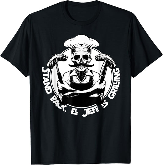 Stand back el Jefe is grilling, BBQ Skeleton Chef, for Man T-Shirt - T-Shirt | Black
