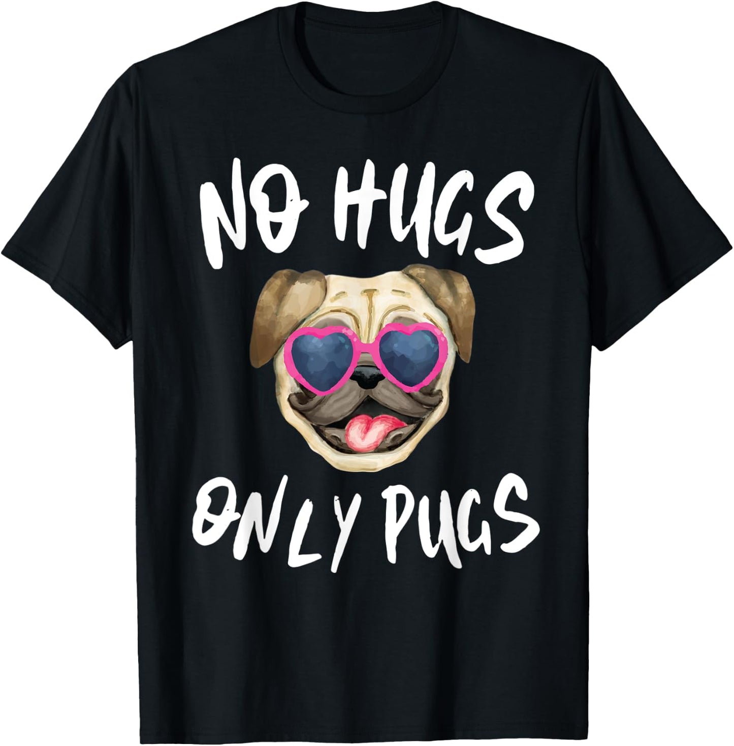 Funny Pug Mom Shirt No Hugs Only Pugs T-Shirt - T-Shirt | Black