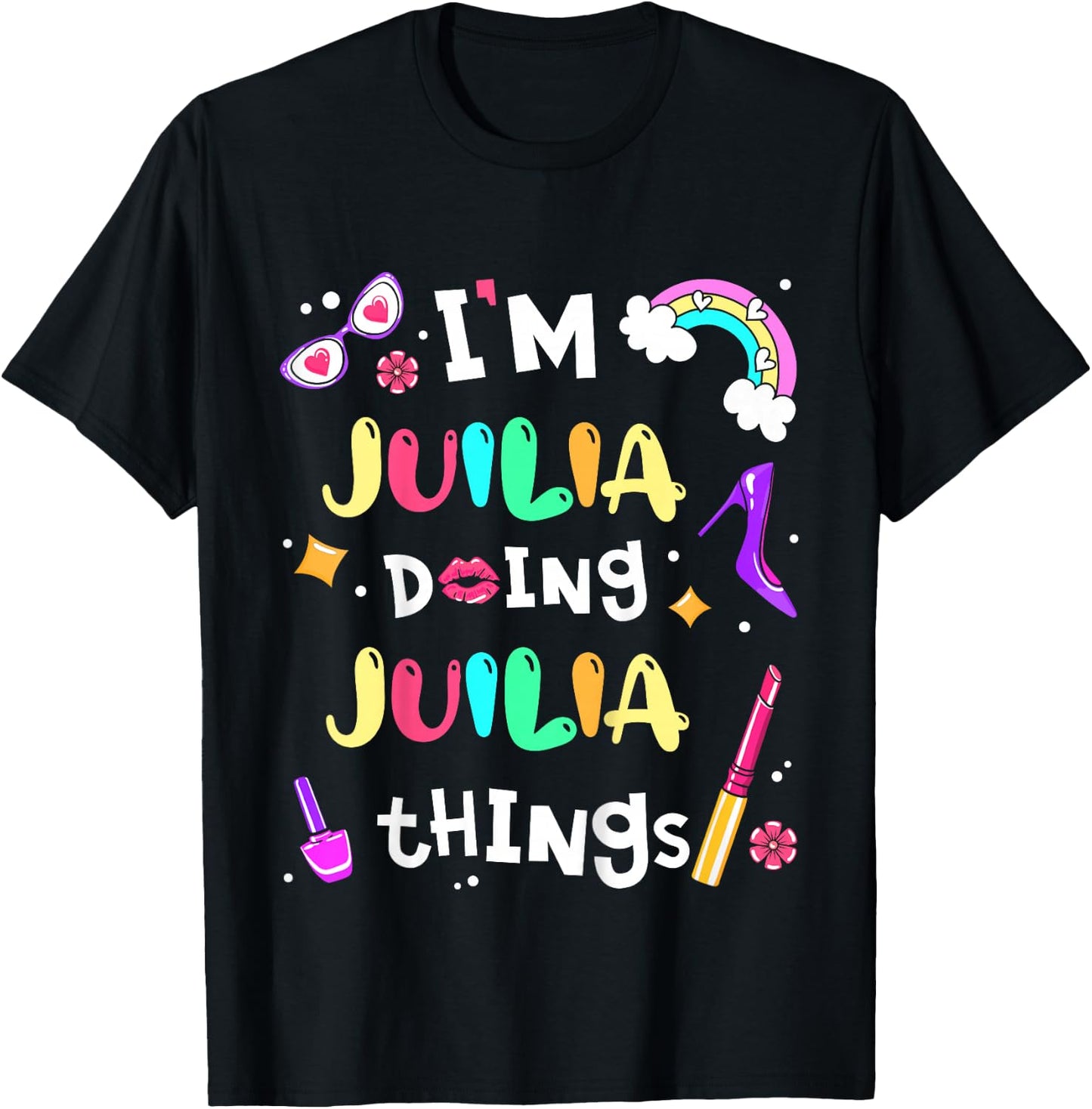 I'm Julia Doing Julia Things Cute Girls Personalized Name T-Shirt - T-Shirt | Black