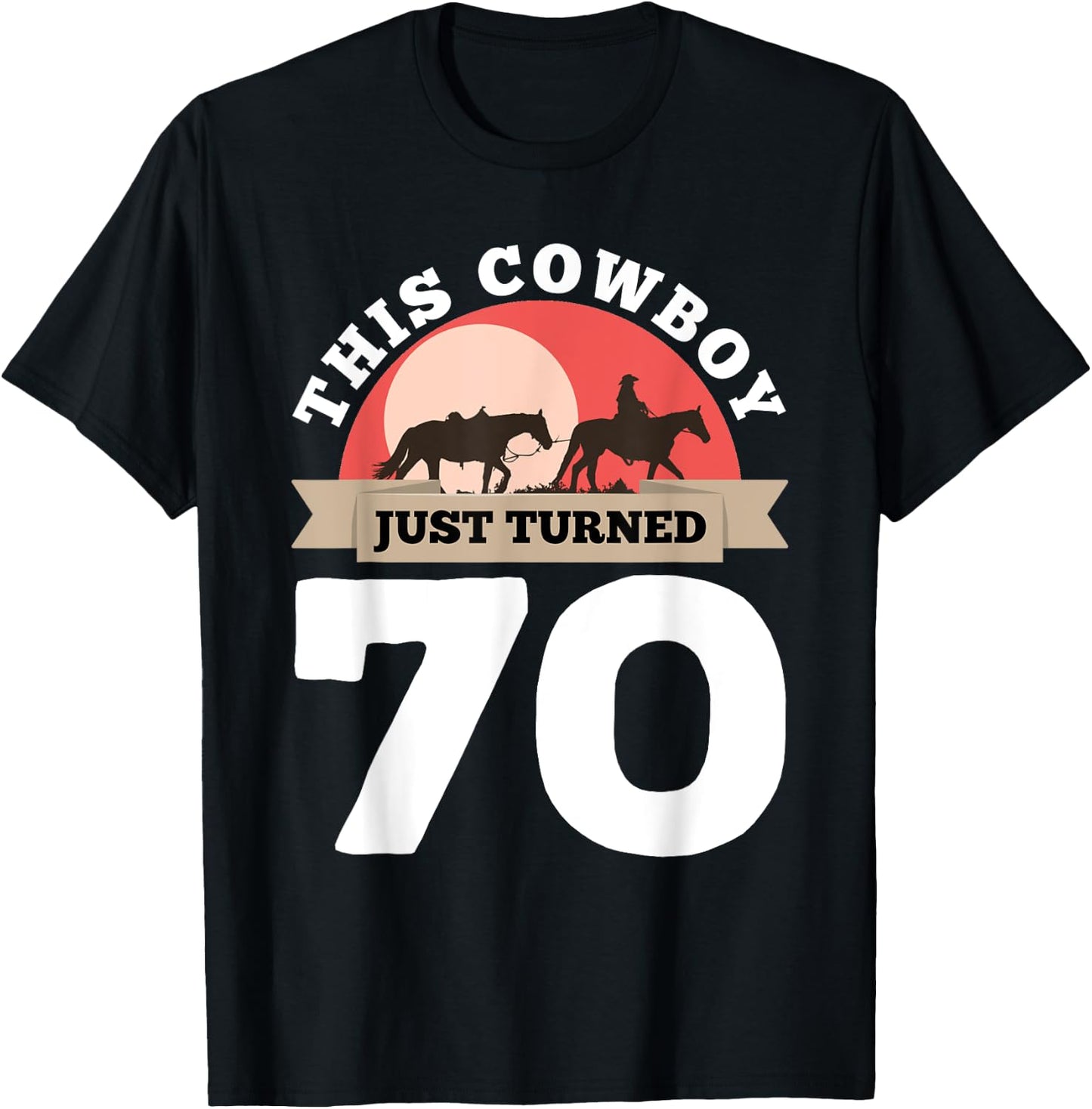 This Cowboy Just Turned 70 - 70th Birthday Horse Rider Gift T-Shirt - T-Shirt | Black