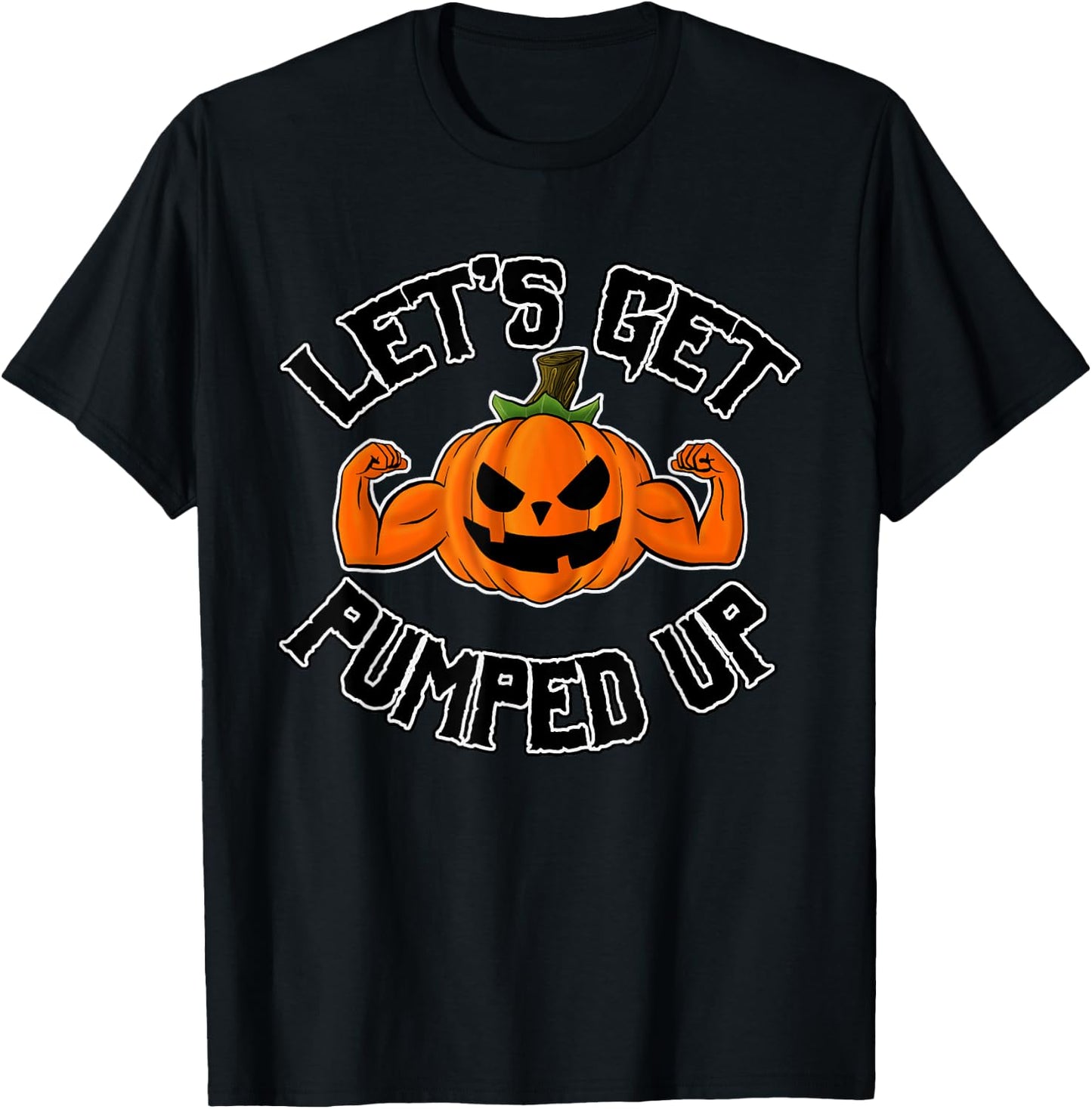 Funny Let's Get Pumped Up Pumpkin Muscle Arms T-Shirt - T-Shirt | Black