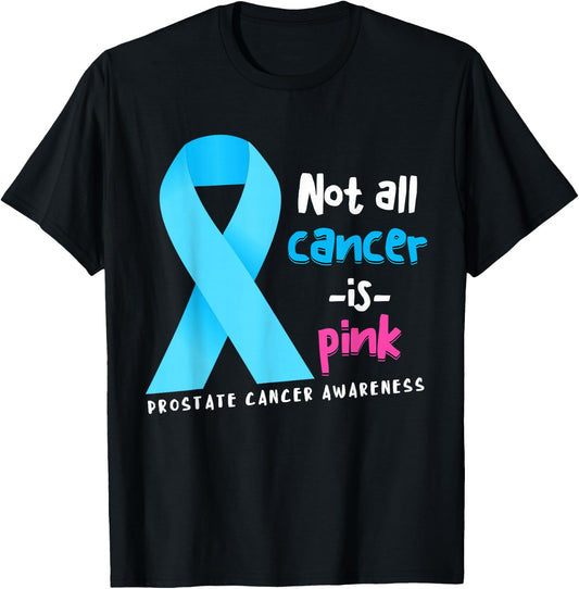 Not All Cancer Is Pink Light Blue Ribbon Prostate Cancer T-Shirt - T-Shirt | Black