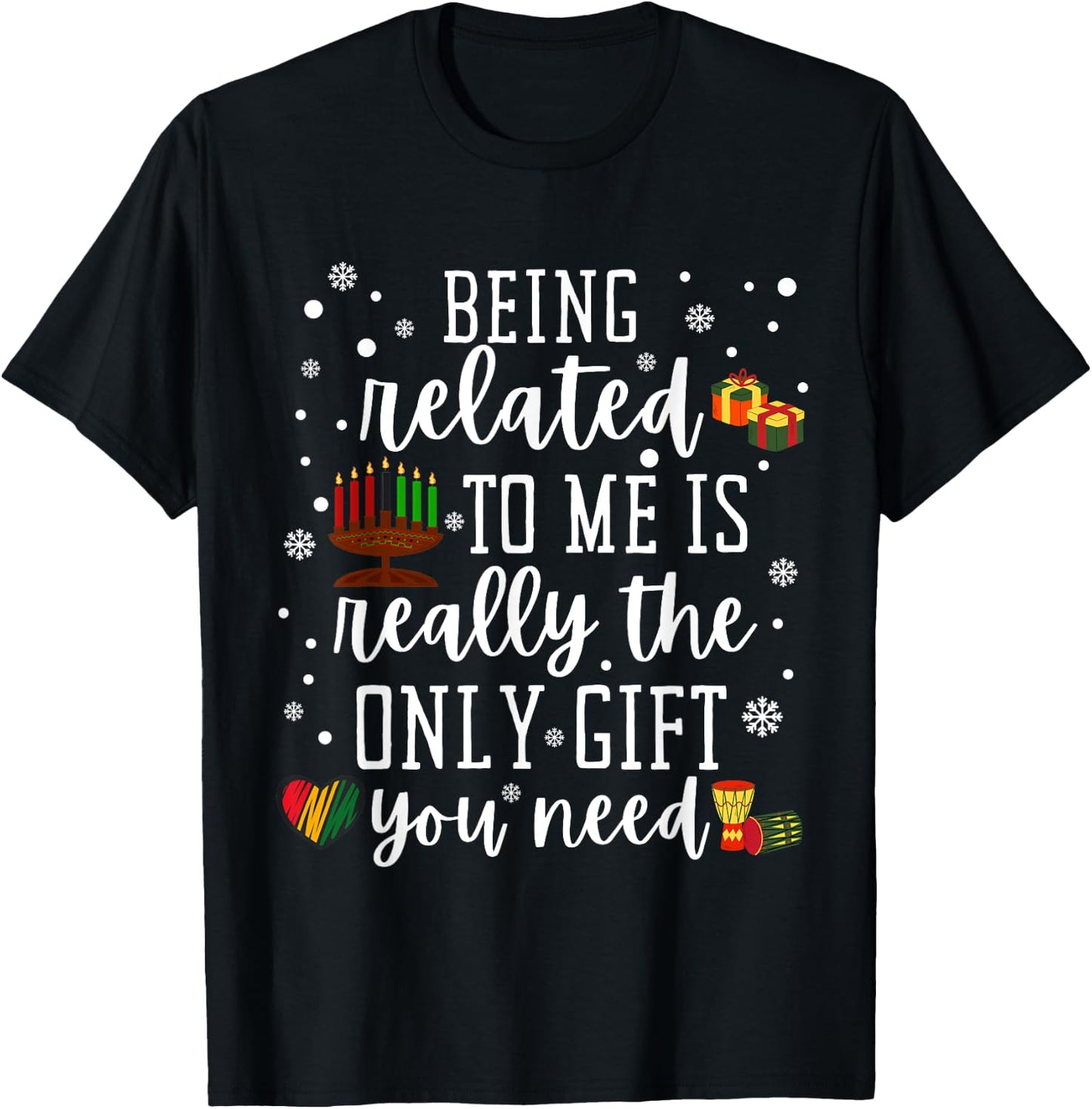 Being Related To Me Funny Kwanzaa Family Pajamas Gift T-Shirt - T-Shirt | Black