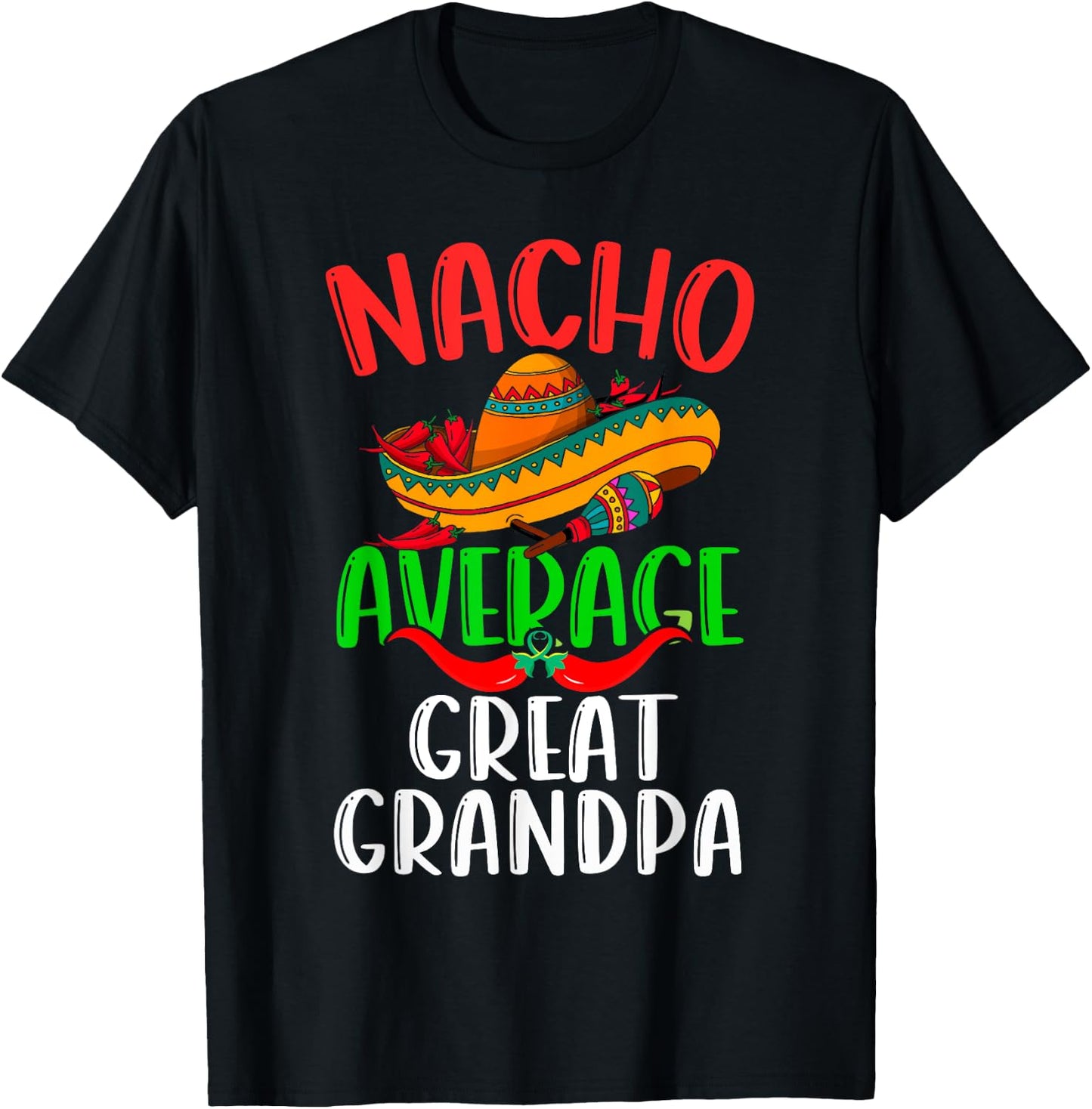 Nacho Average Great Grandpa Mexican Funny Cinco de Mayo T-Shirt - T-Shirt | Black