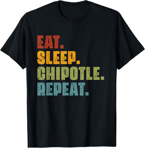 Eat Sleep Chipotle Repeat - Vintage Funny Chipotle Lover T-Shirt - T-Shirt | Black