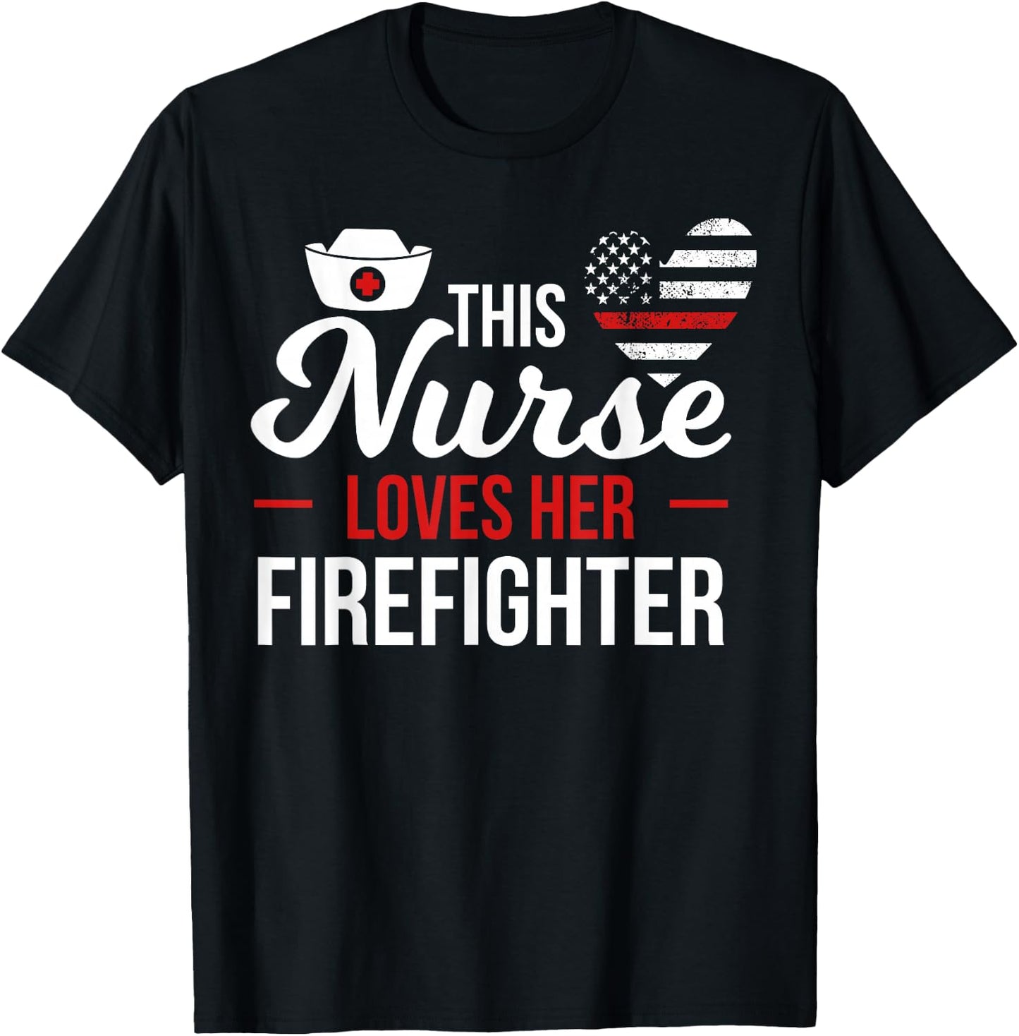 This Nurse Loves Her Firefighter Wife Nurse T-Shirt - T-Shirt | Black