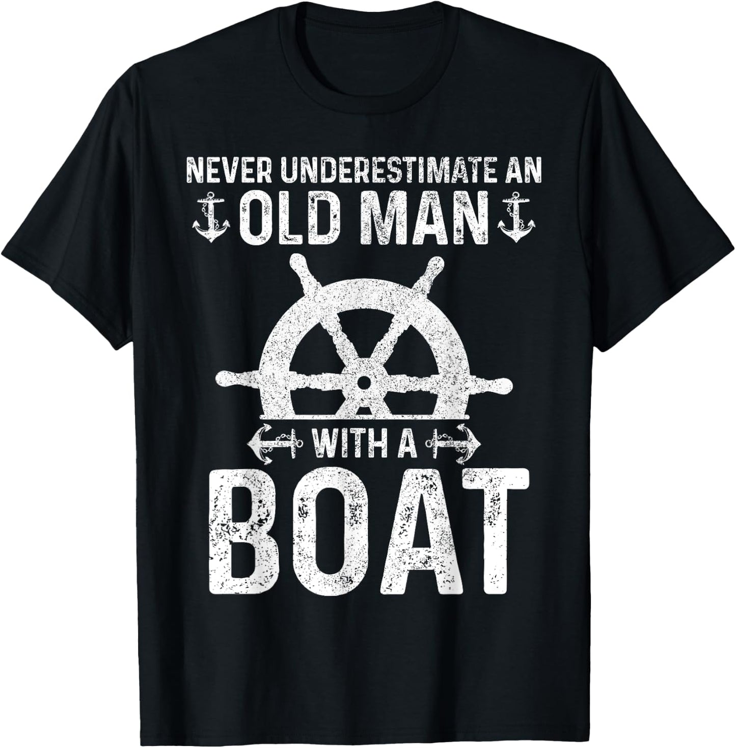 Never Underestimate An Old Man With A Boat Captain Boating T-Shirt - T-Shirt | Black