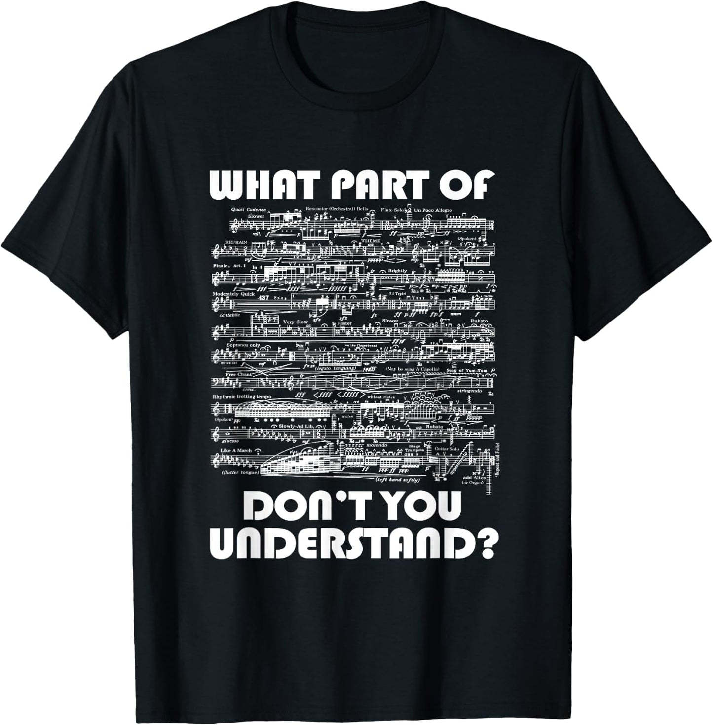 What Part Of Dont You Understand Music Sheets Funny Musician T-Shirt - T-Shirt | Black