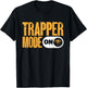 Trapping Trapper Mode On Trap Hunting Trapper T-Shirt - T-Shirt | Black