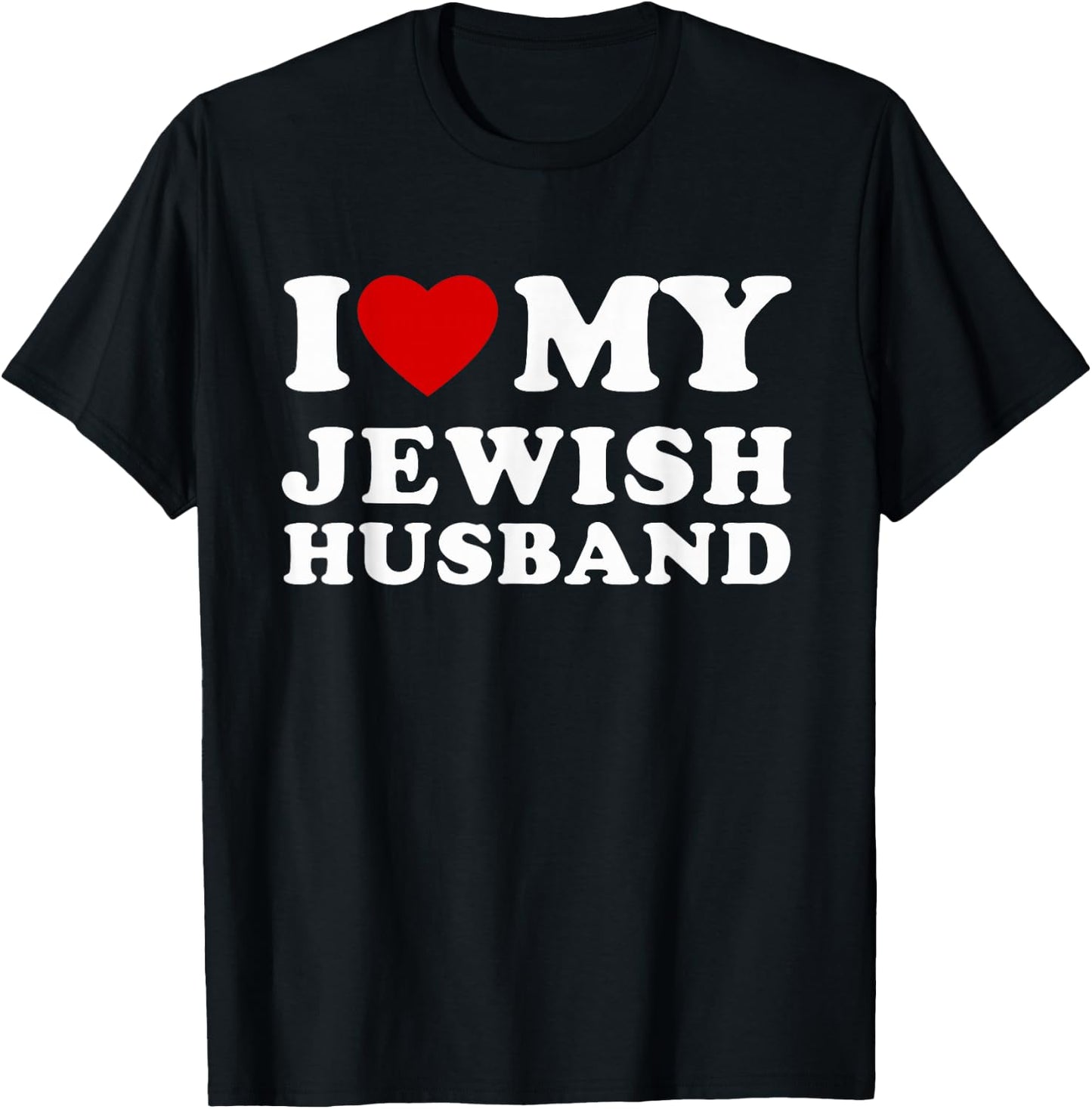 I Love My Jewish Husband I Heart My Jewish Husband T-Shirt - T-Shirt | Black