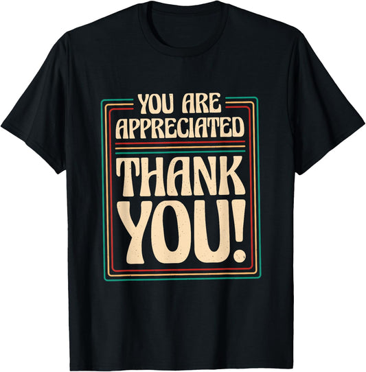 Employers & Work Employee Recognition Designs You Are Appreciated Thank You, -Adults , Black, Small, Short Sleeve T-Shirt - T-Shirt | Black