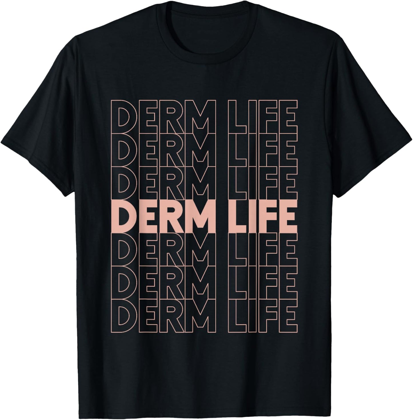 Derm Life Dermatology Cosmetic Dermatologist T-Shirt - T-Shirt | Black