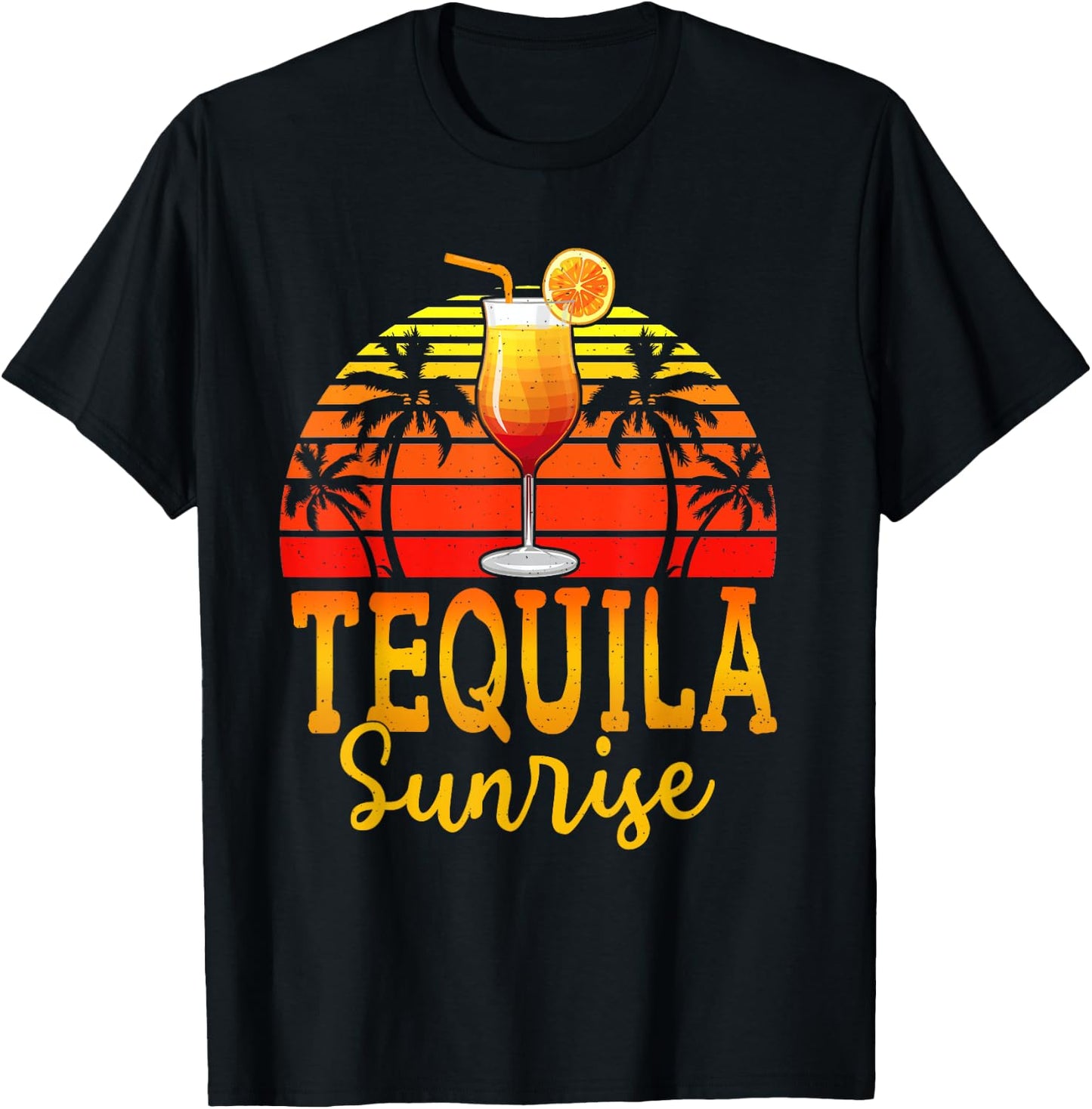 Tequila Sunrise Funny Gift Shirt Funny Tequila Lover T-Shirt - T-Shirt | Black