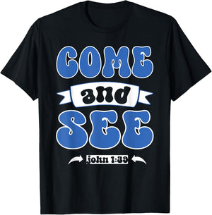 Come and See John 1:39 Christian Jesus Words T-Shirt - T-Shirt | Black