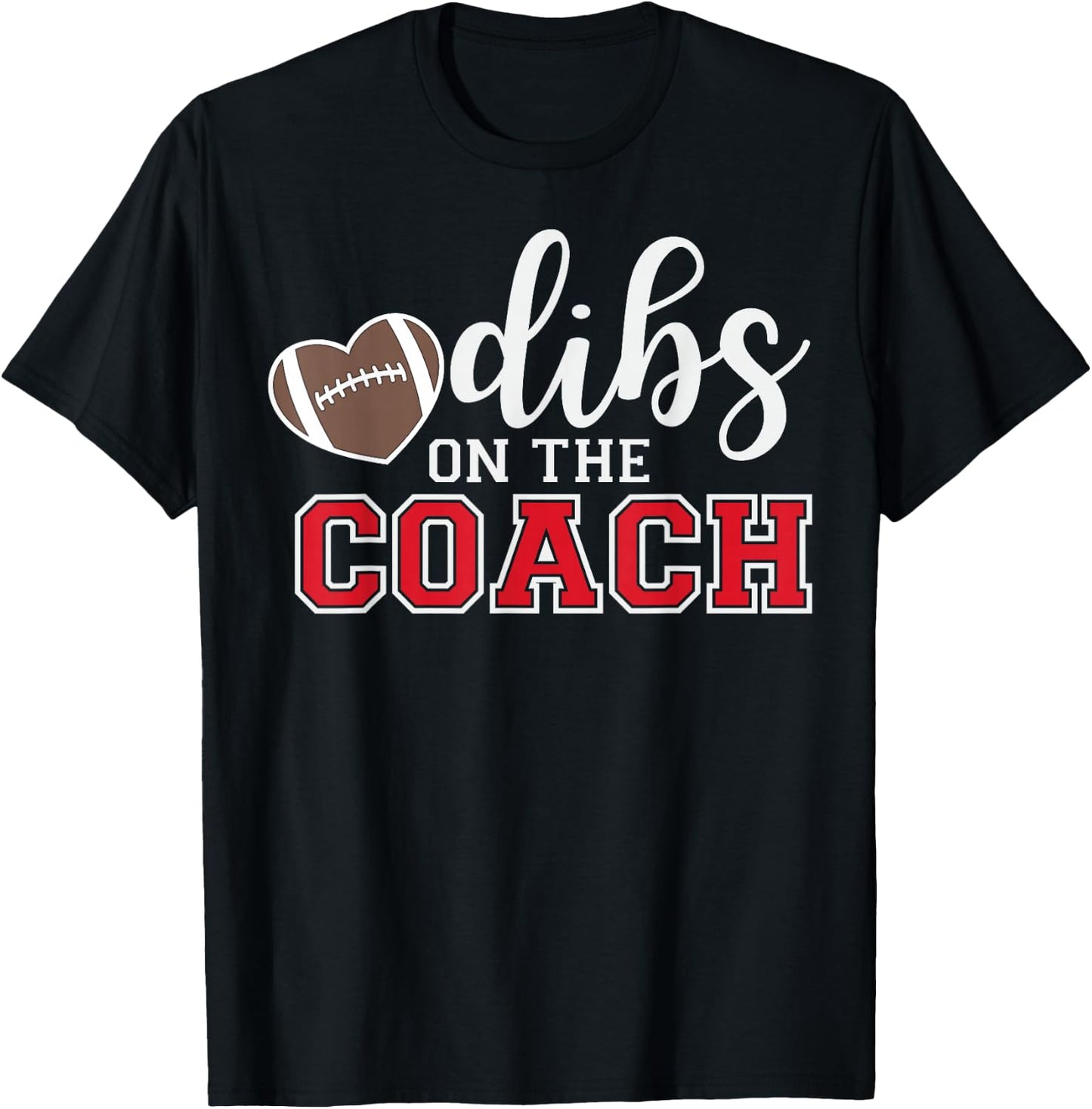 Dibs On The Coach Football Coach Dad Funny Football Trainer T-Shirt - T-Shirt | Black