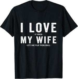 I Love My Wife - Pickleball Player Dink Lover T-Shirt - T-Shirt | Black