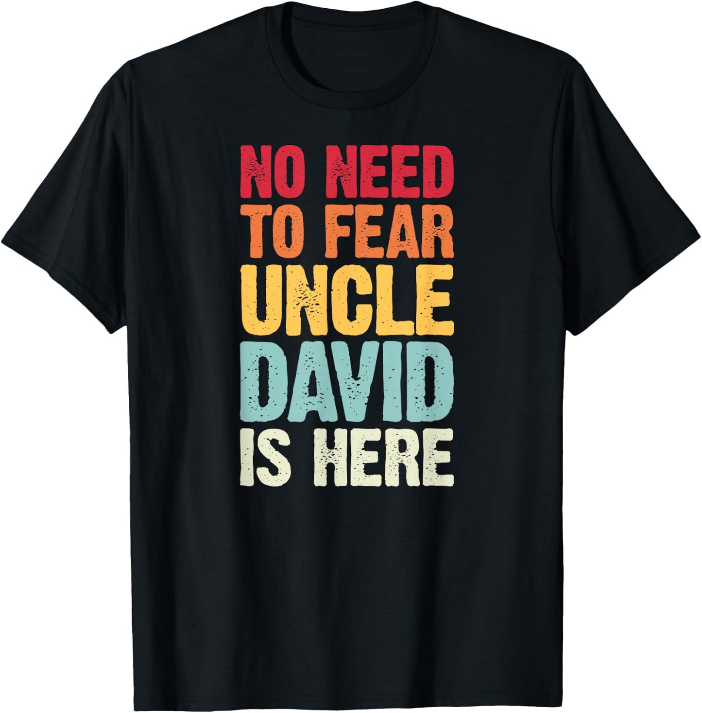 No Need To Fear Uncle David Is Here Personalized Name Uncle T-Shirt - T-Shirt | Black