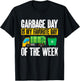 Garbage Truck - Garbage Day Is My Favorite Day Of The Week T-Shirt - T-Shirt | Black