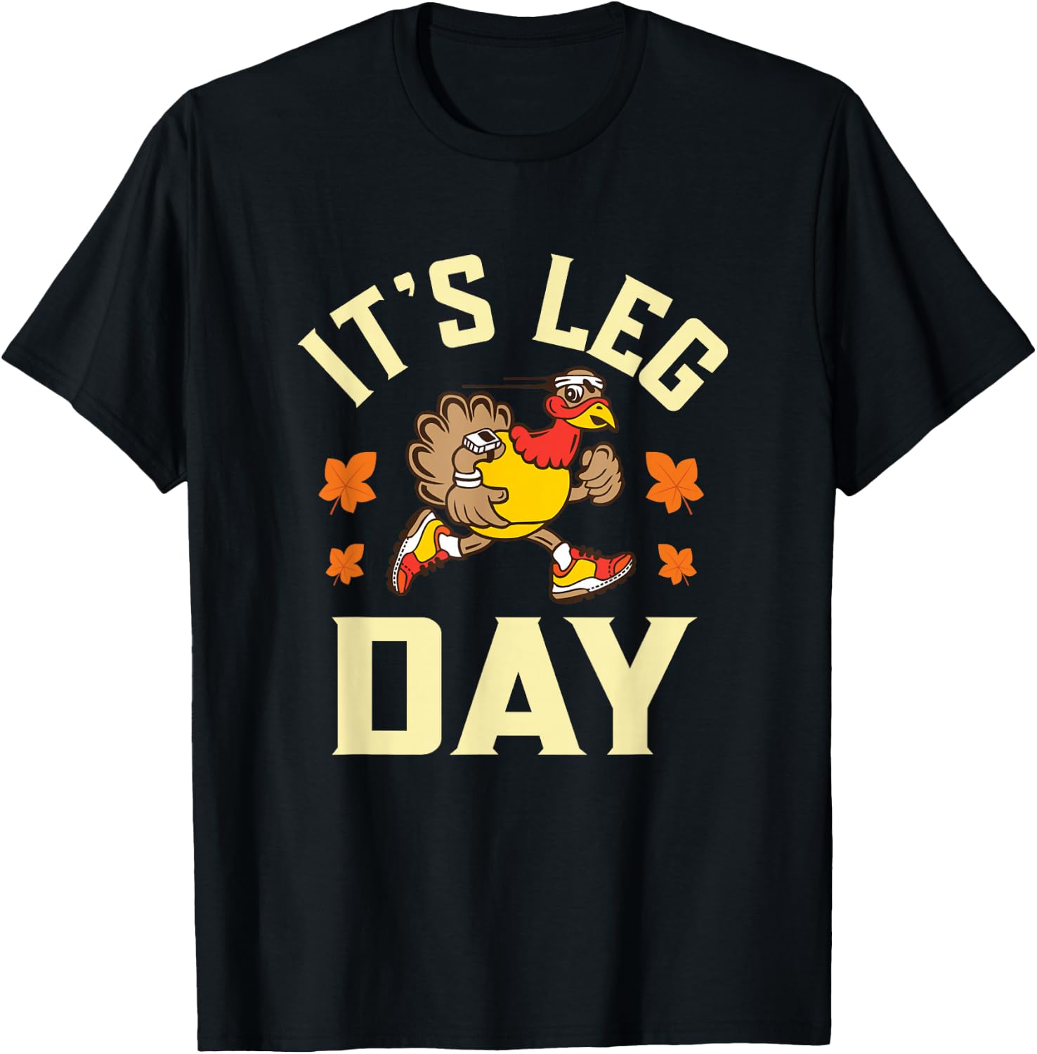 It's Leg Day Funny running Workout Turkey Thanksgiving T-Shirt - T-Shirt | Black