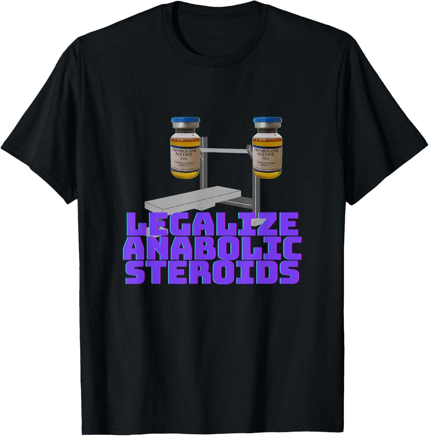 Legalize anabolic steroids | Gym steroids T-Shirt - T-Shirt | Black