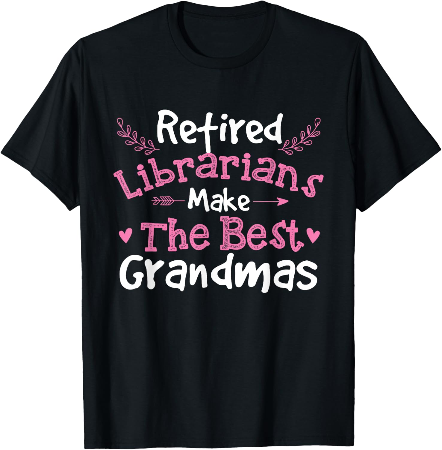 Retired Librarians - Retirement Grandma School Library Books T-Shirt - T-Shirt | Black