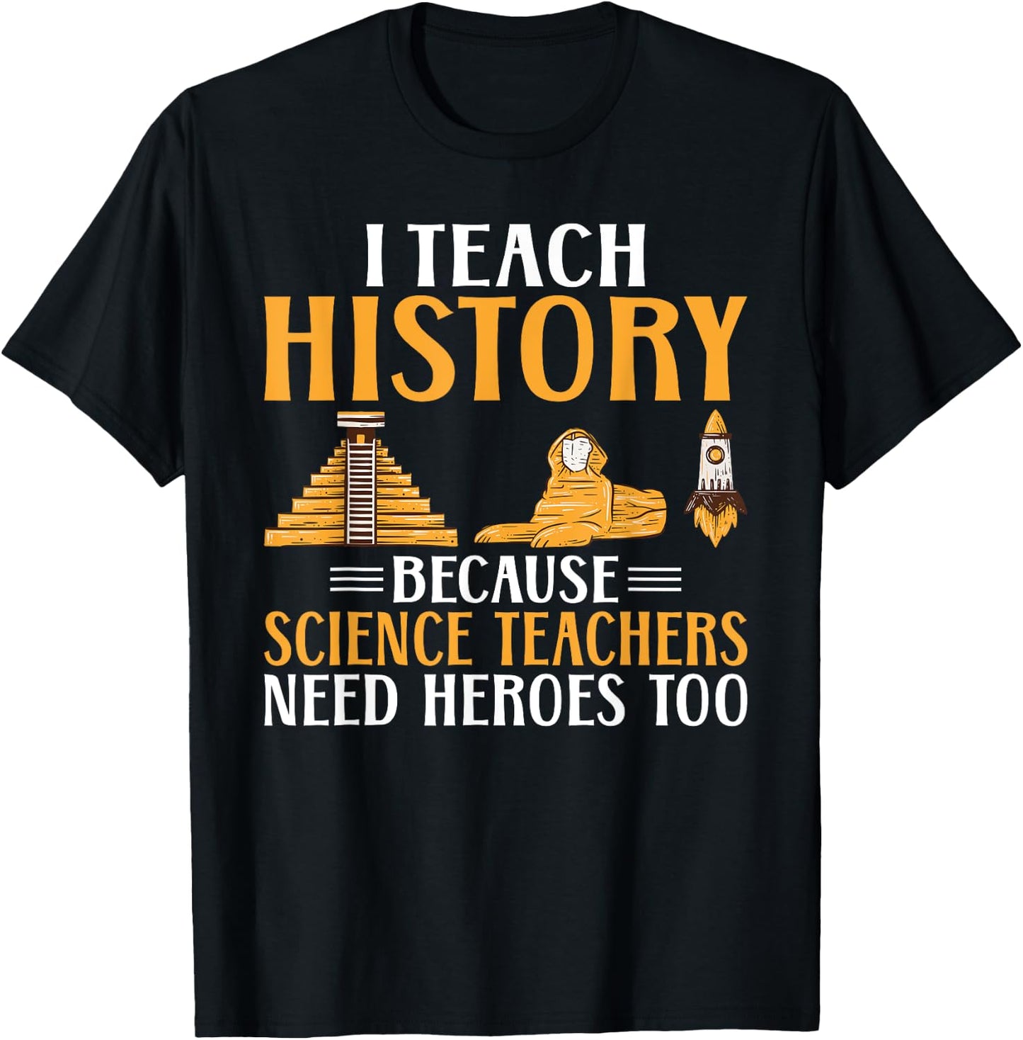 I teach Histroy because Science Teacher need Heroes History Women T-Shirt - T-Shirt | Black