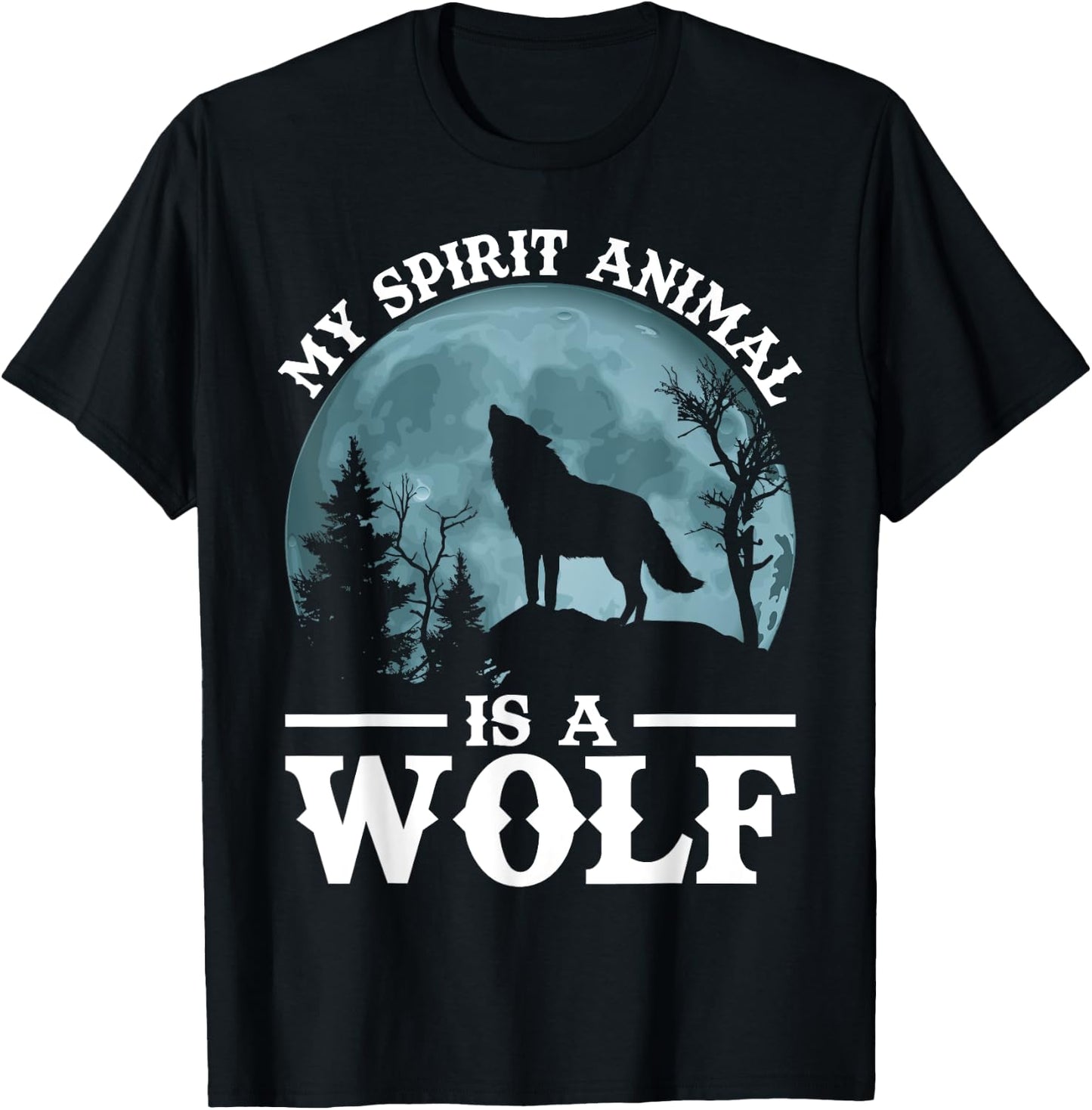 My Spirit Animal Is A Wolf T-Shirt - T-Shirt | Black