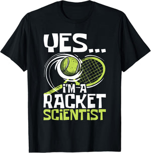 I'm A Racket Scientist - Tennis Player Sports Tournament T-Shirt - T-Shirt | Black