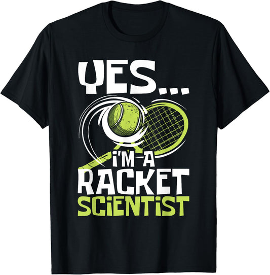 I'm A Racket Scientist - Tennis Player Sports Tournament T-Shirt - T-Shirt | Black
