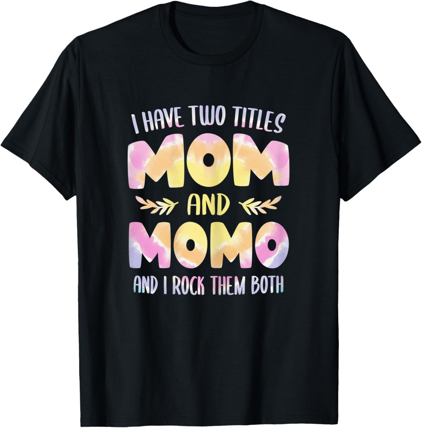 Momo idea Grandma I have two Titles Mom and Momo T-Shirt - T-Shirt | Black
