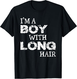 I'm A Boy With Long Hair Funny Boy Cool Long Hair T-Shirt - T-Shirt | Black